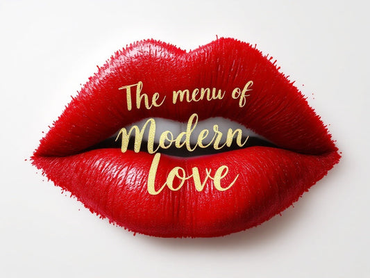 THE MENU OF MODERN LOVE: Why Some Men Are Appetizers, Others Main Courses
