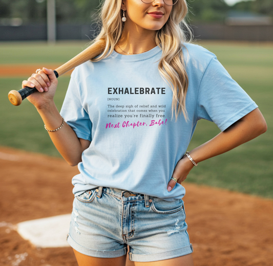 Exhalebrate: Next Chapter, Babe! Tee – Wheel of Dare QR Code Party Game Shirt