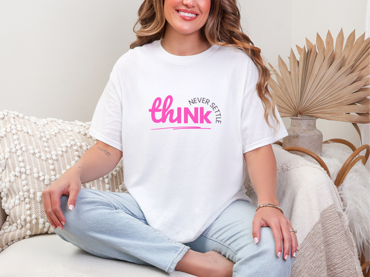 THINK. Never Settle Tee – Wheel of Dare QR Code Party Game Shirt